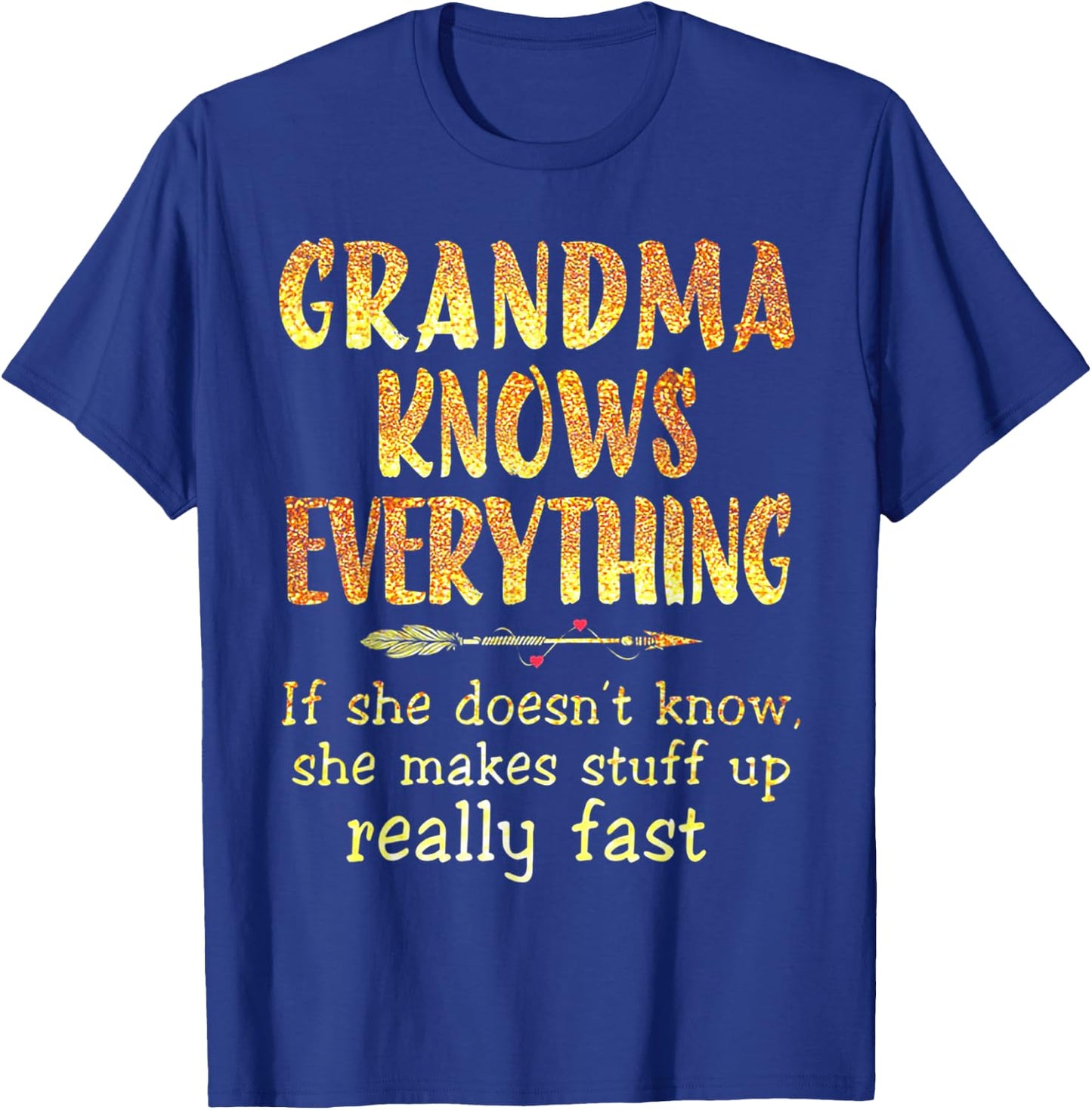 Grandma Knows Everything If She Doesn't Know T-Shirt - T-Shirt | Royal
