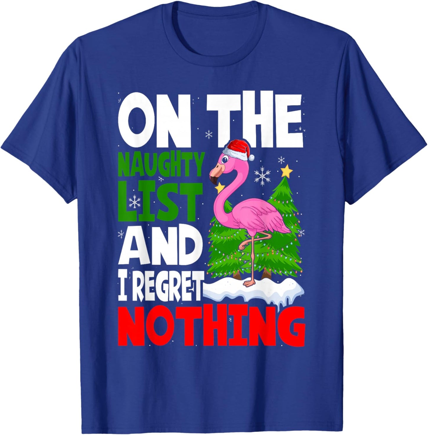 On Naughty List And I Regret Nothing Flamingo Christmas T-Shirt - T-Shirt | Royal