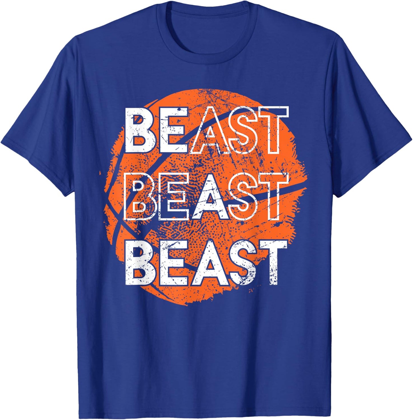 Be a Beast Basketball Sports Distressed Design T-Shirt - T-Shirt | Royal