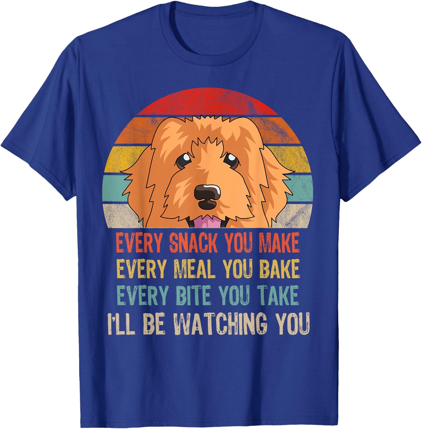 Funny Doodle Retro Every Snack You Make Every Meal You Bake T-Shirt - T-Shirt | Royal