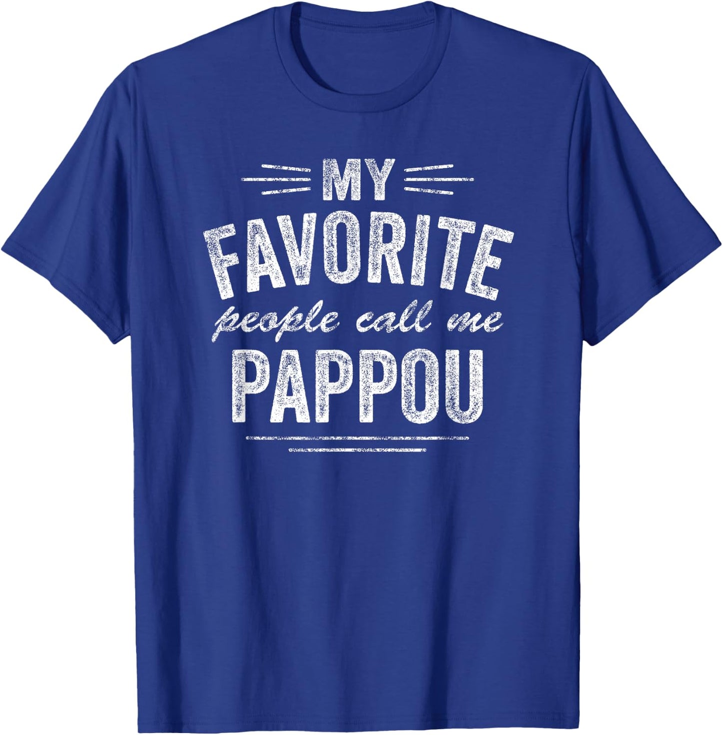 My Favorite People Call Me Pappou T-Shirt - T-Shirt | Royal