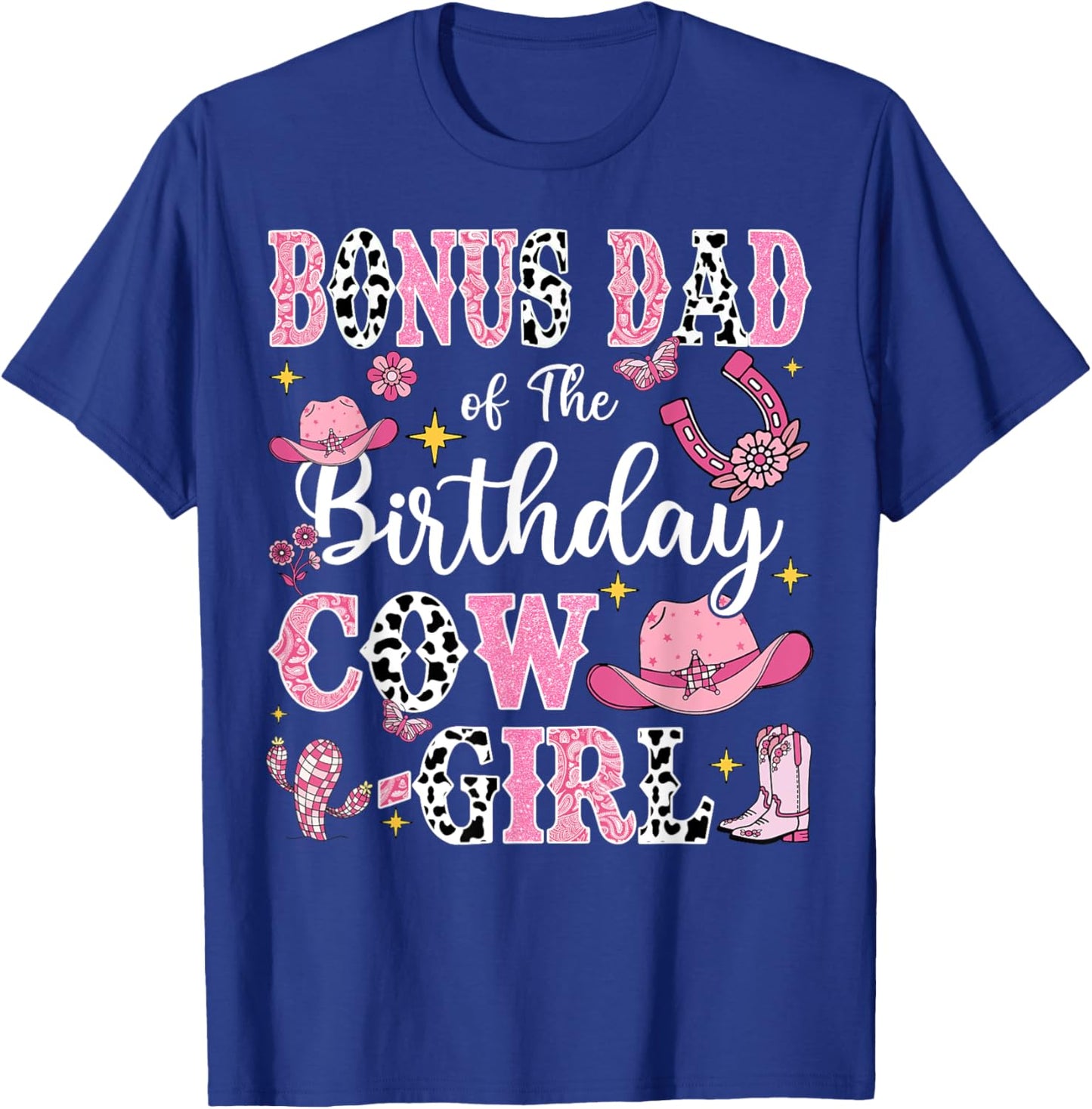 Bonus Dad Of The Birthday Cow-Girl Rodeo Cow Girl Birthday T-Shirt - T-Shirt | Royal
