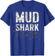 Mud Shark Funny Mud Run T-Shirt - T-Shirt | Royal