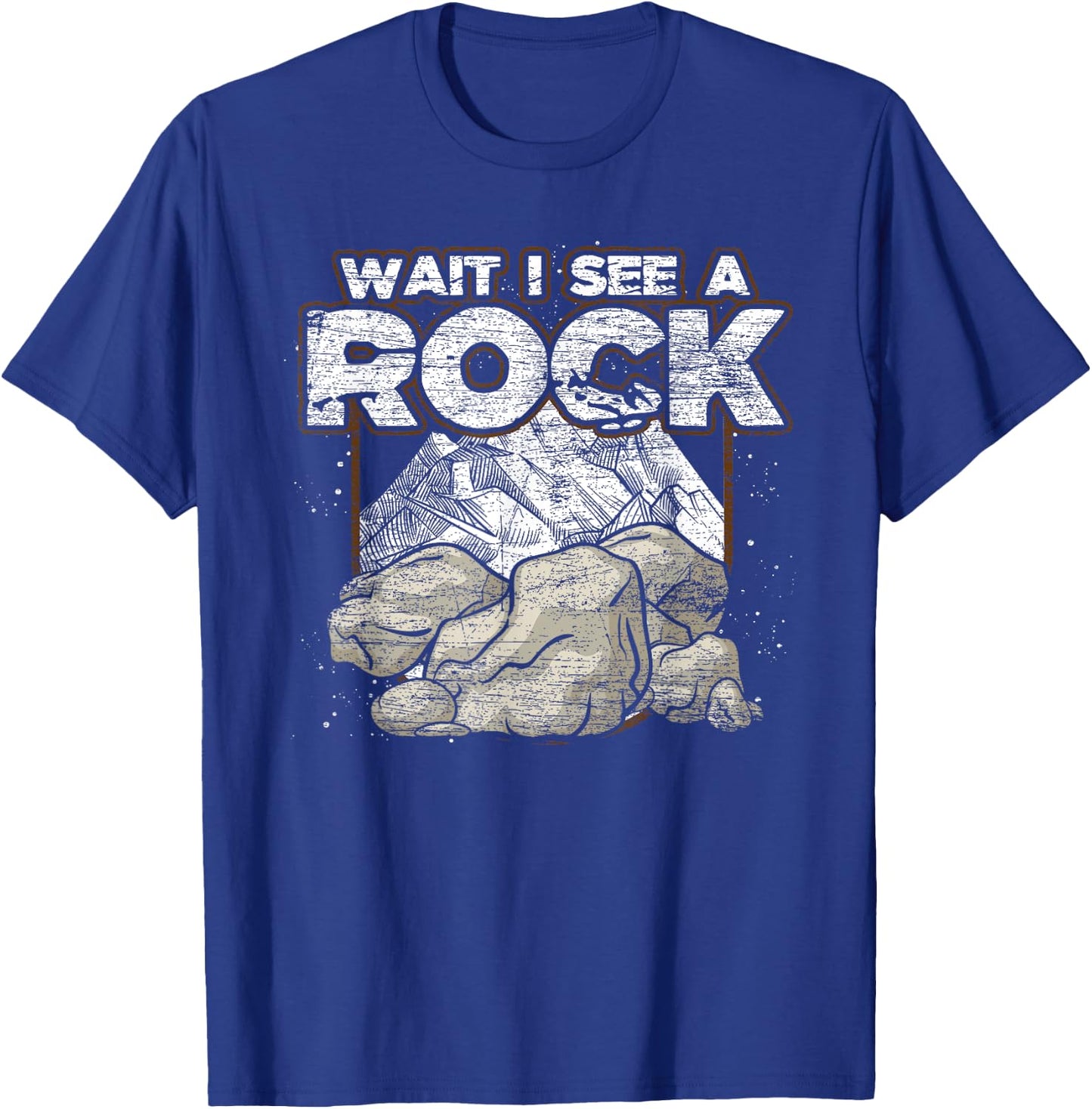 Funny Rock Collector Gift Wait I See A Rock Geology T-Shirt - T-Shirt | Royal