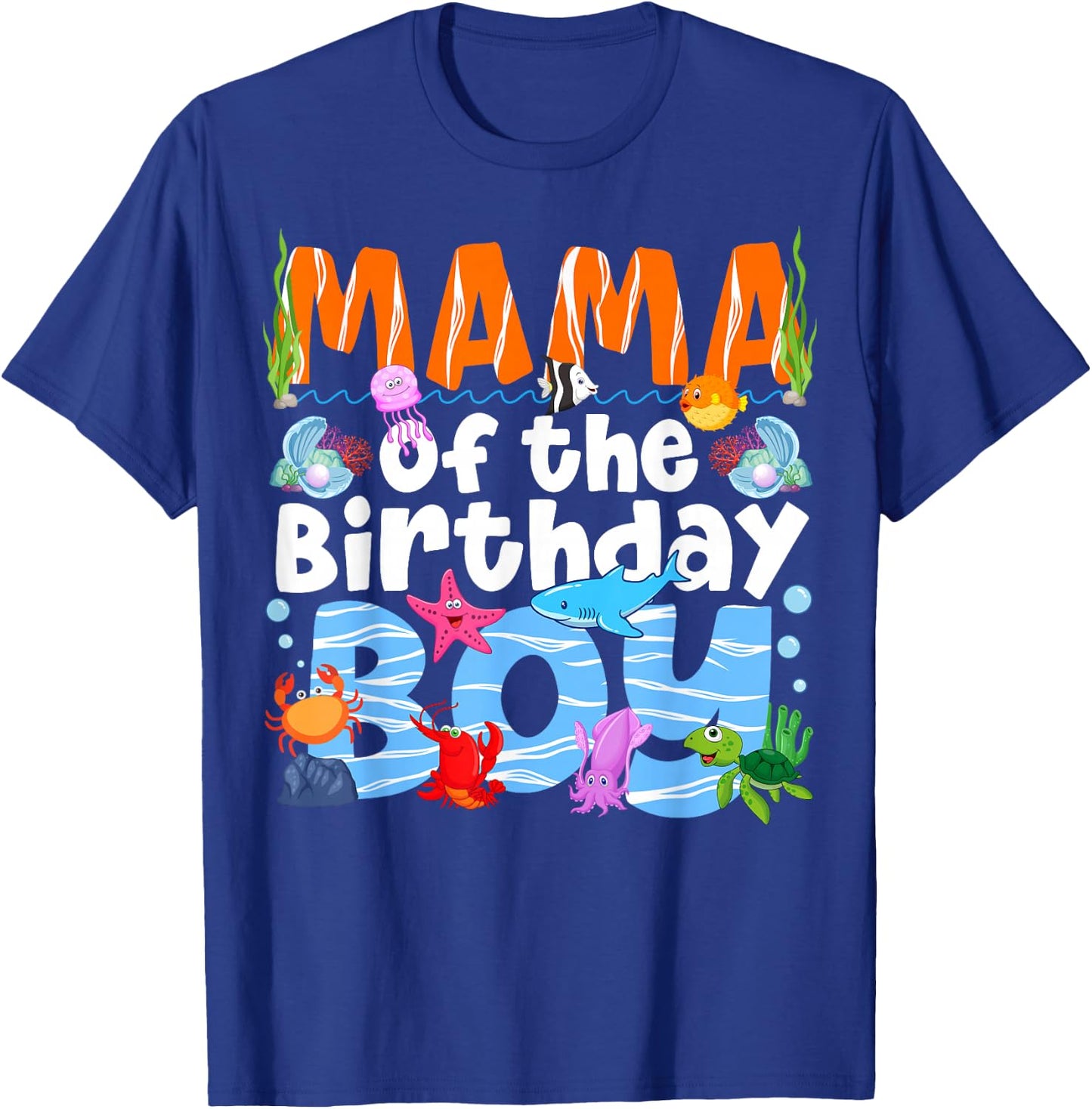 Mama Under Sea Birthday Party Boys Ocean Sea Animals Themed T-Shirt - T-Shirt | Royal