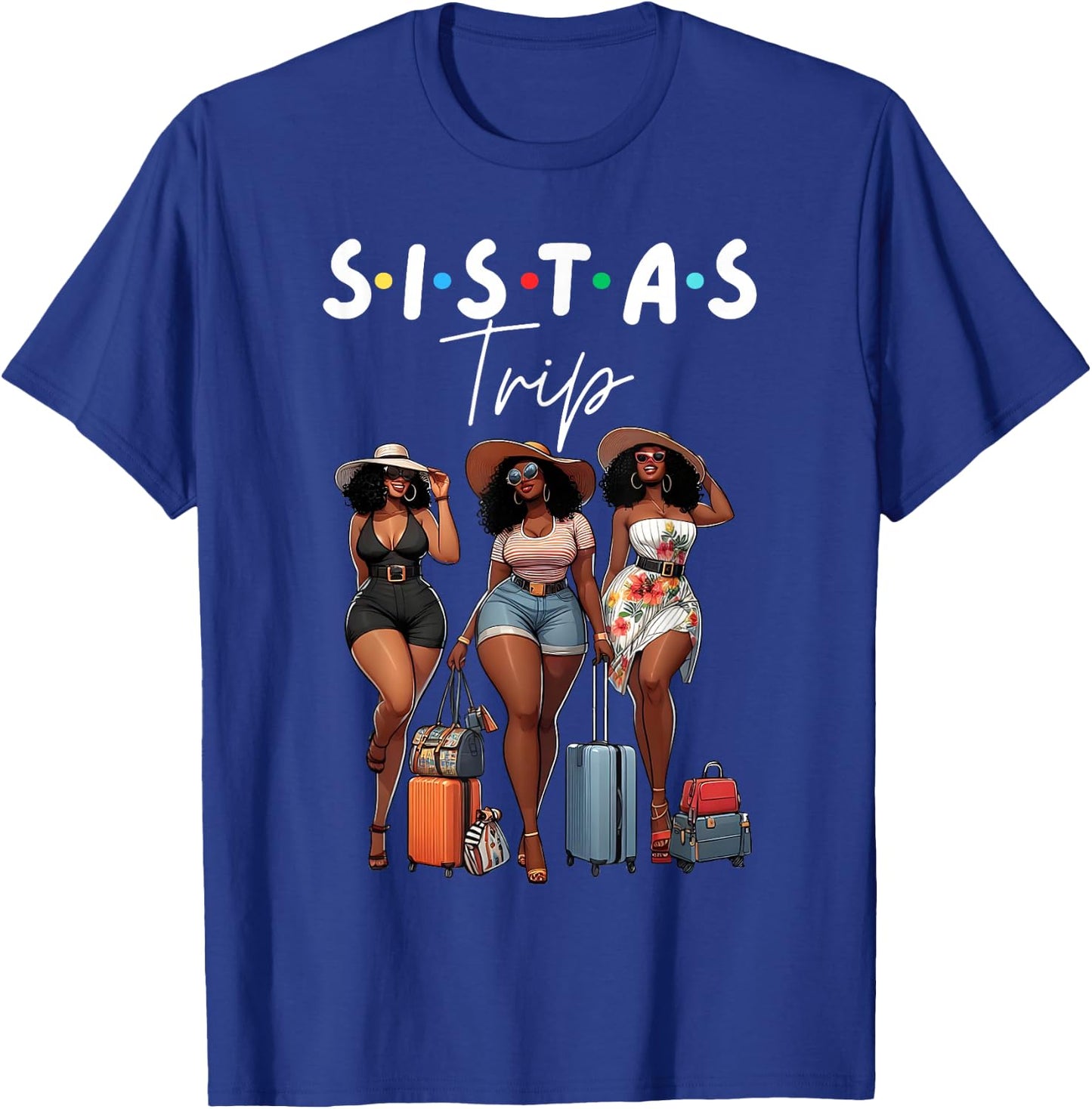 Sistas Afro Women Together, Sistas Trip Afro Women Travels T-Shirt - T-Shirt | Royal