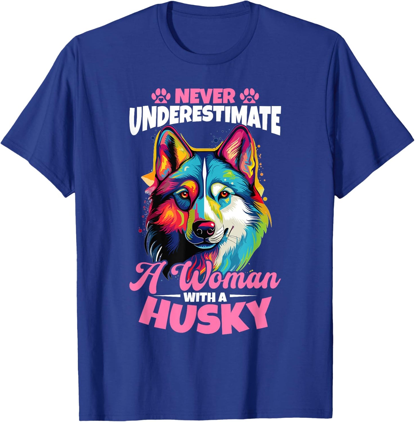 Siberian Husky Dog Breed Pet Never Underestimate A Woman T-Shirt - T-Shirt | Royal
