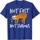 Not Fast Not Furious Funny Cute Lazy Sloth T-Shirt - T-Shirt | Royal