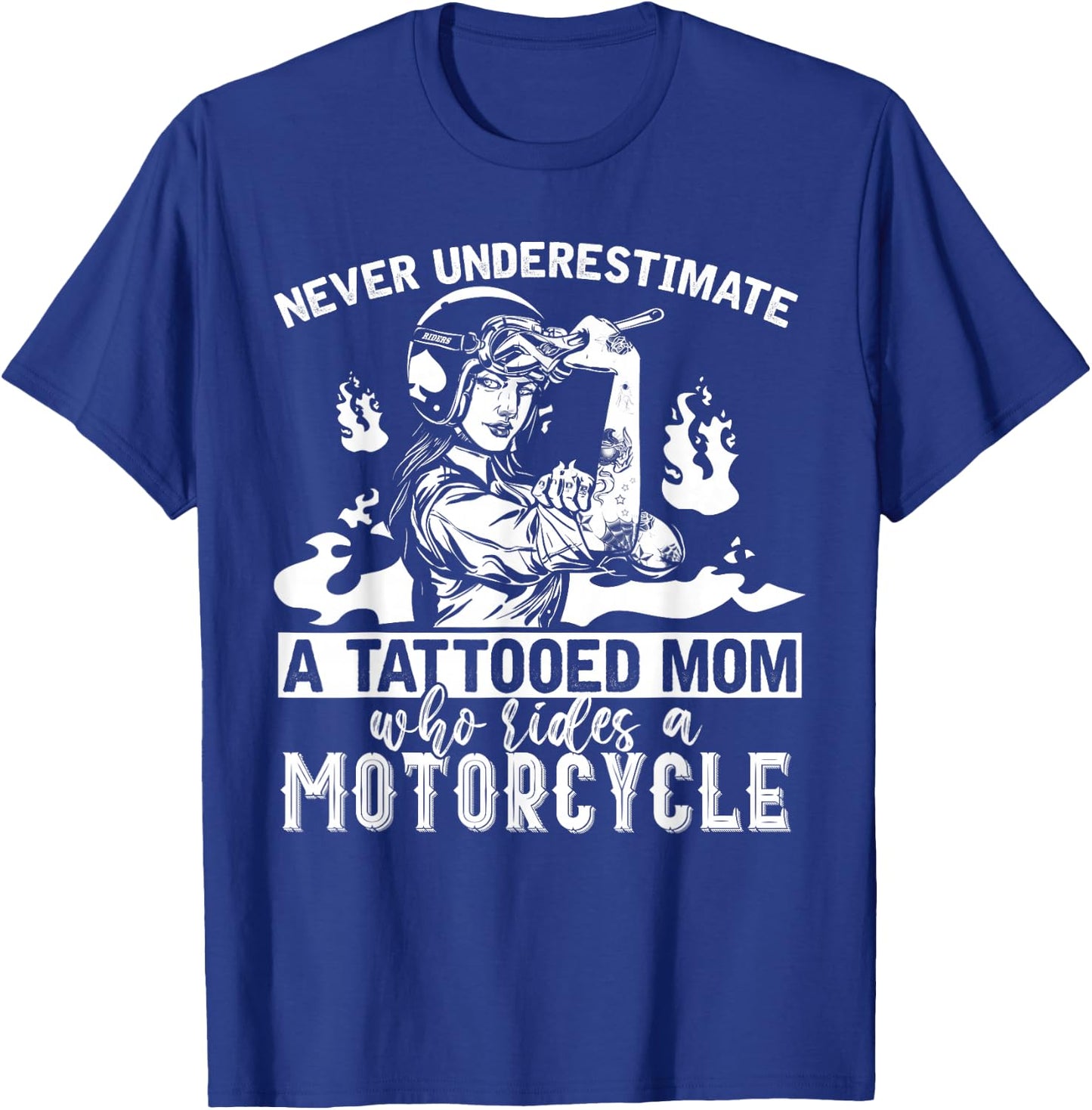 Never Underestimate A Tattooed Mom Motorcycle Biker T-Shirt - T-Shirt | Royal