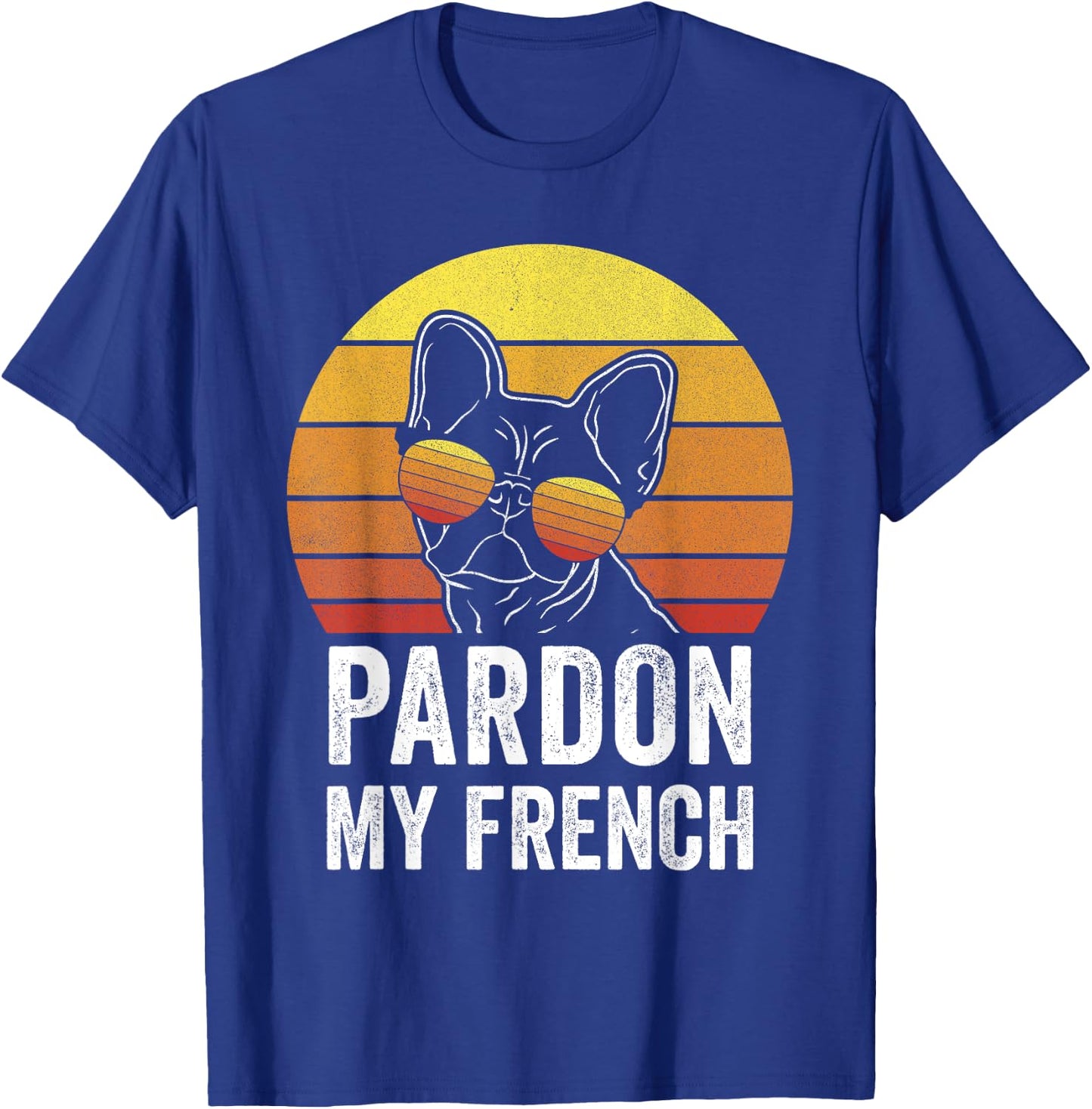 Retro Pardon My French Shirt Dog Lover Gift Frenchie Bulldog Men Women Kids T-Shirt - T-Shirt | Royal