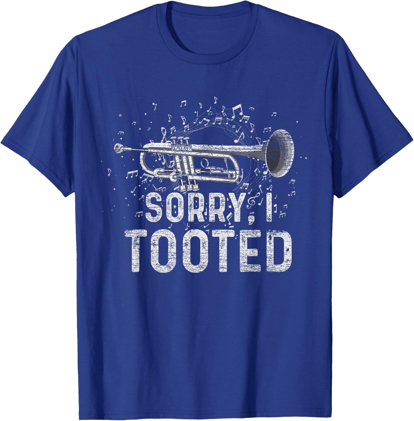 Sorry I Tooted Funny Trumpeter Trumpet T-Shirt - T-Shirt | Royal