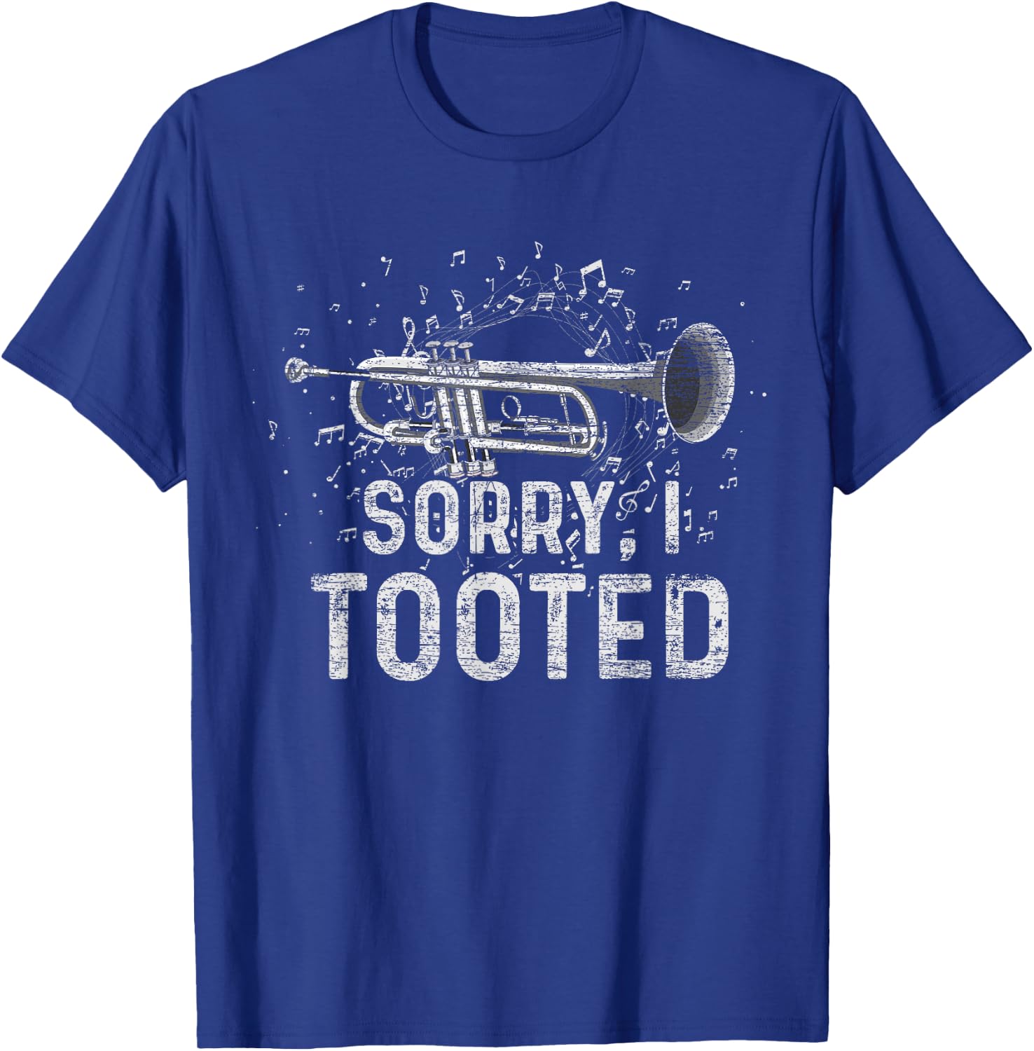 Sorry I Tooted Funny Trumpeter Trumpet T-Shirt - T-Shirt | Royal