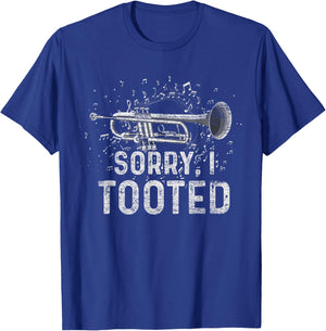 Sorry I Tooted Funny Trumpeter Trumpet T-Shirt - T-Shirt | Royal