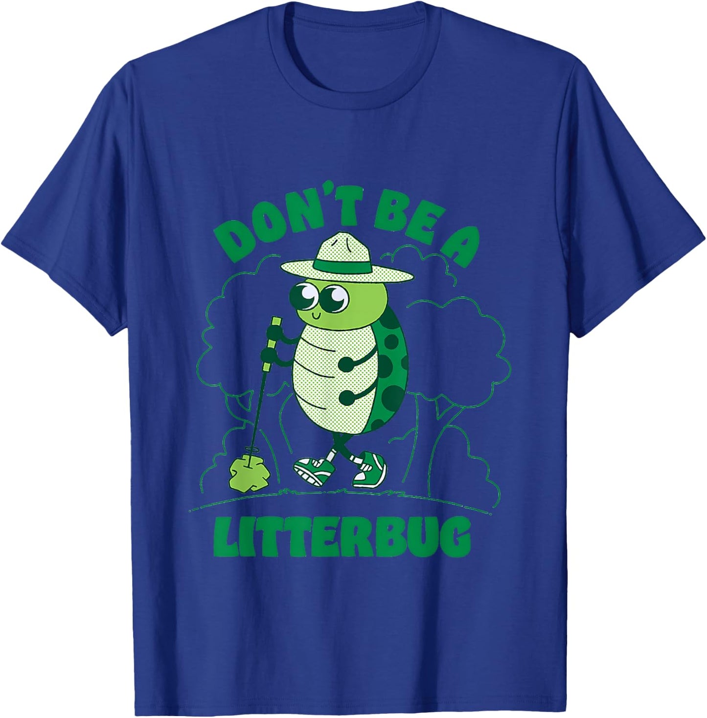 Don't Be A Litterbug Apparel T-Shirt - T-Shirt | Royal