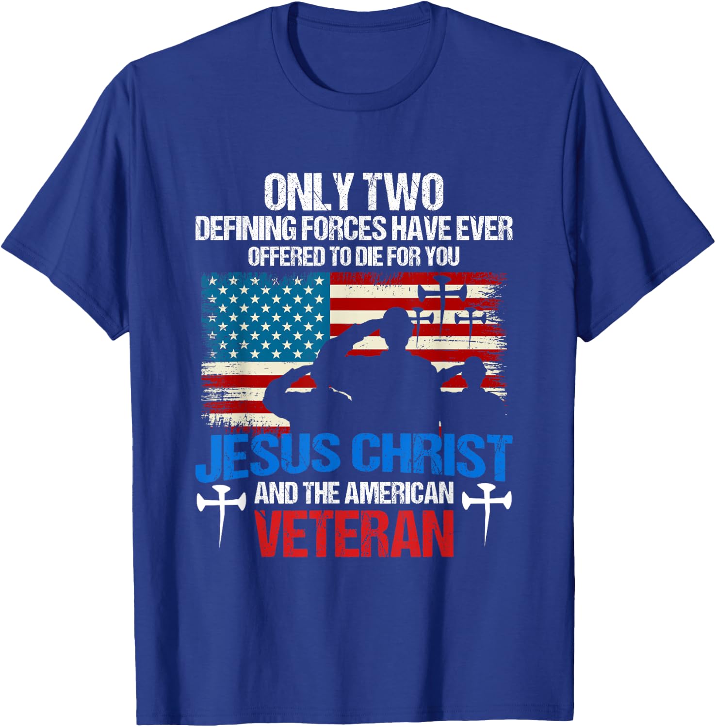 Offered To Die For You Jesus Christ & The American Veteran T-Shirt - T-Shirt | Royal