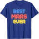 Best Mars Ever - Funny Mars Name Mars T-Shirt - T-Shirt | Royal