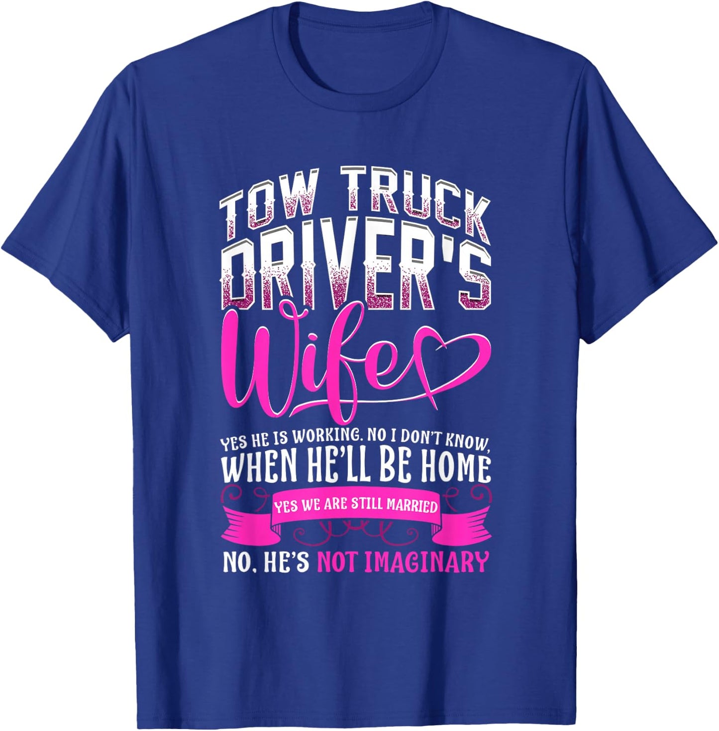 Tow Truck Driver Wife Tow Trucker Cute T-Shirt - T-Shirt | Royal