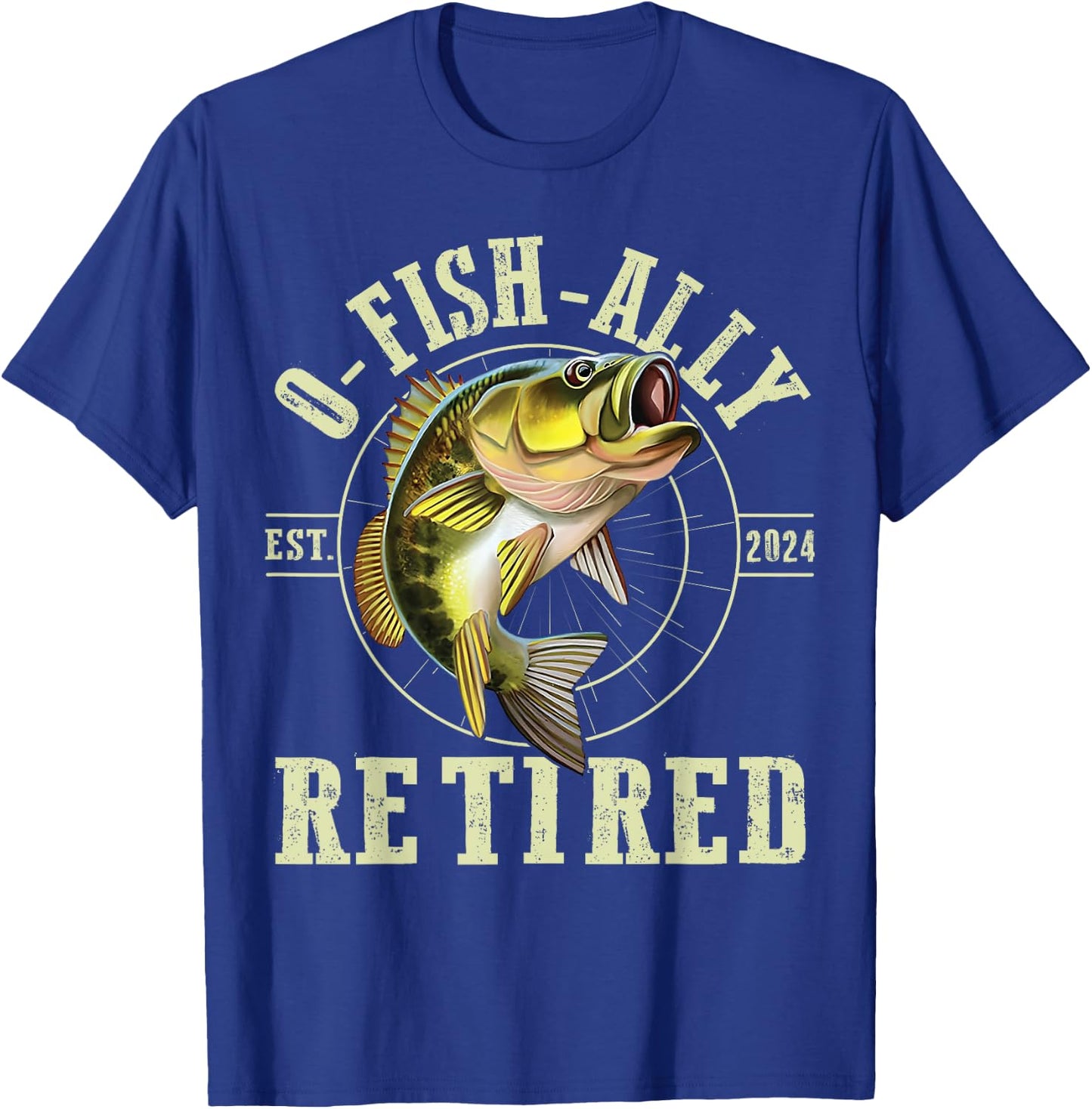 O Fish Ally Retired Since 2024 Fishing Retirement Lovers T-Shirt - T-Shirt | Royal