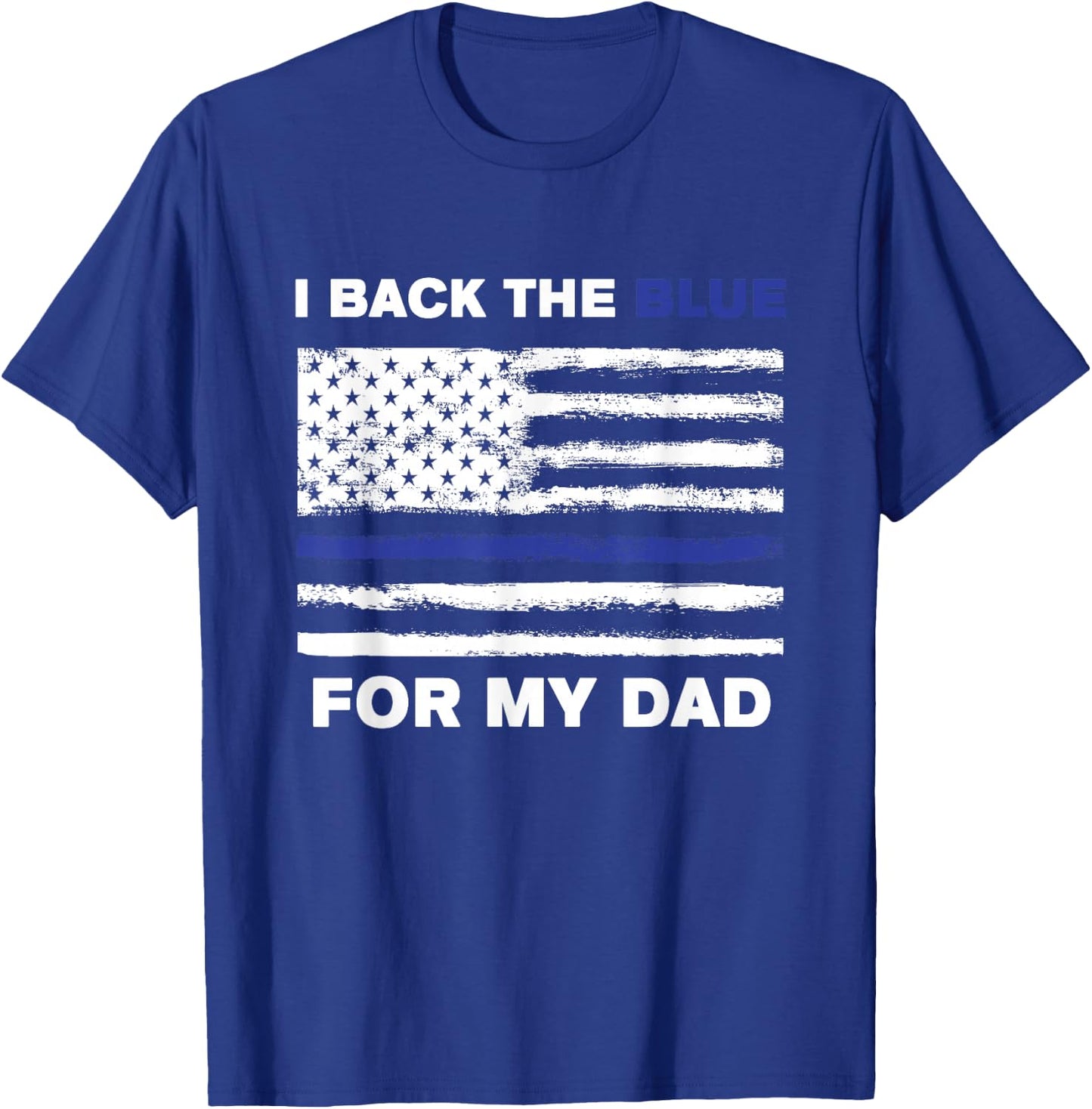 I Back The Blue For My Dad T-Shirt - T-Shirt | Royal