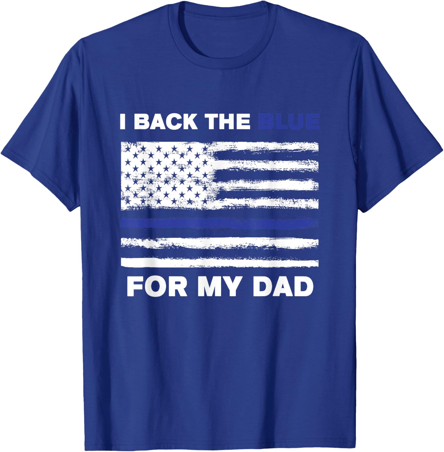 I Back The Blue For My Dad T-Shirt - T-Shirt | Royal