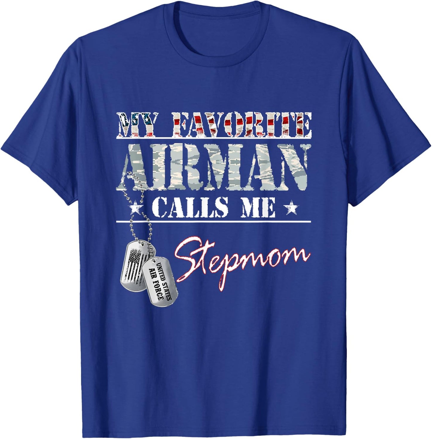 My Favorite Airman Calls Me Stepmom US Air Force Family T-Shirt - T-Shirt | Royal