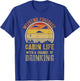 Retro Cabin Life is Better at The Cabin Weekend Forecast T-Shirt - T-Shirt | Royal