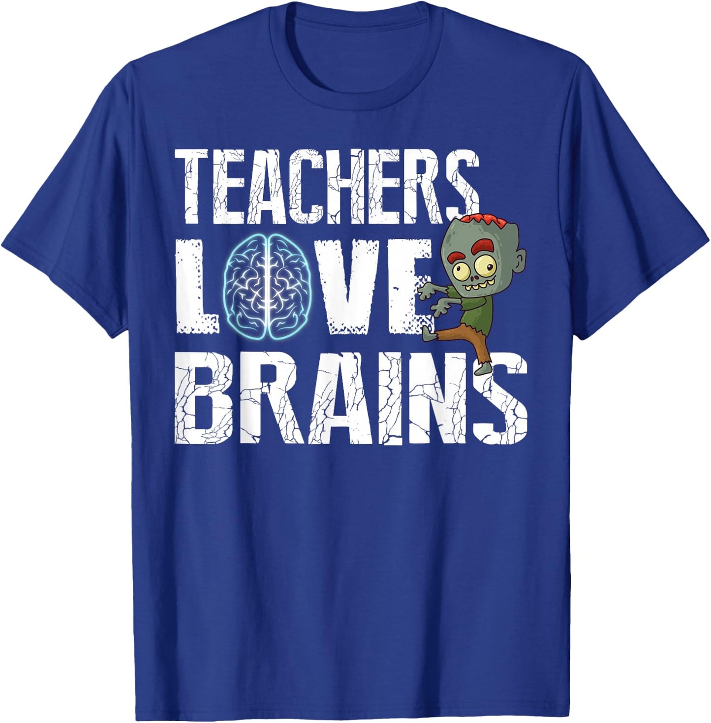 Teachers Love Brains Zombie Halloween Funny Hilarious T-Shirt - T-Shirt | Royal
