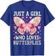 Butterfly Just A Girl Who Loves Monarch Bug Insect Flower T-Shirt - T-Shirt | Royal
