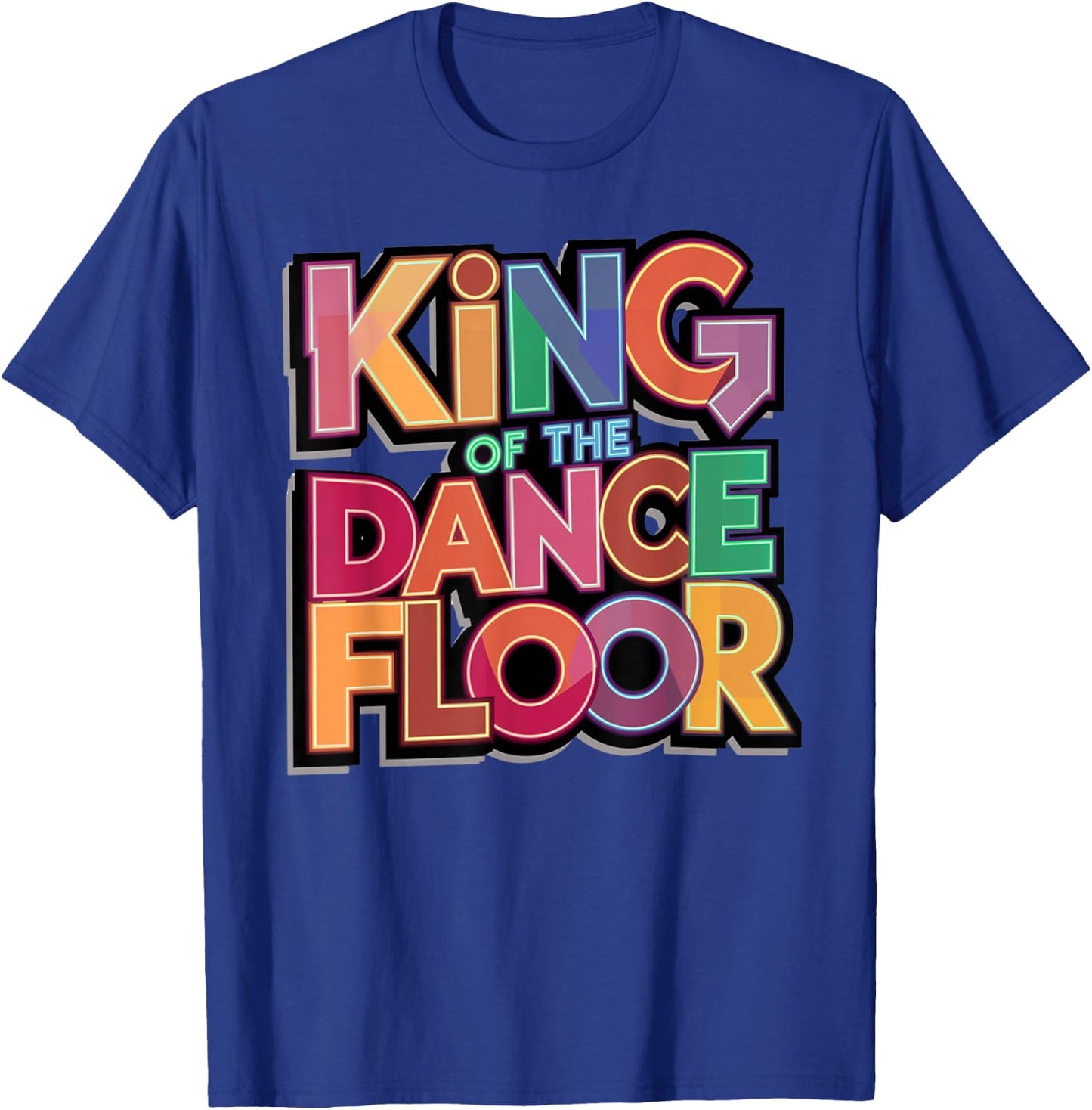 Dance King Design Funny Party King Of The Dance Floor T-Shirt - T-Shirt | Royal