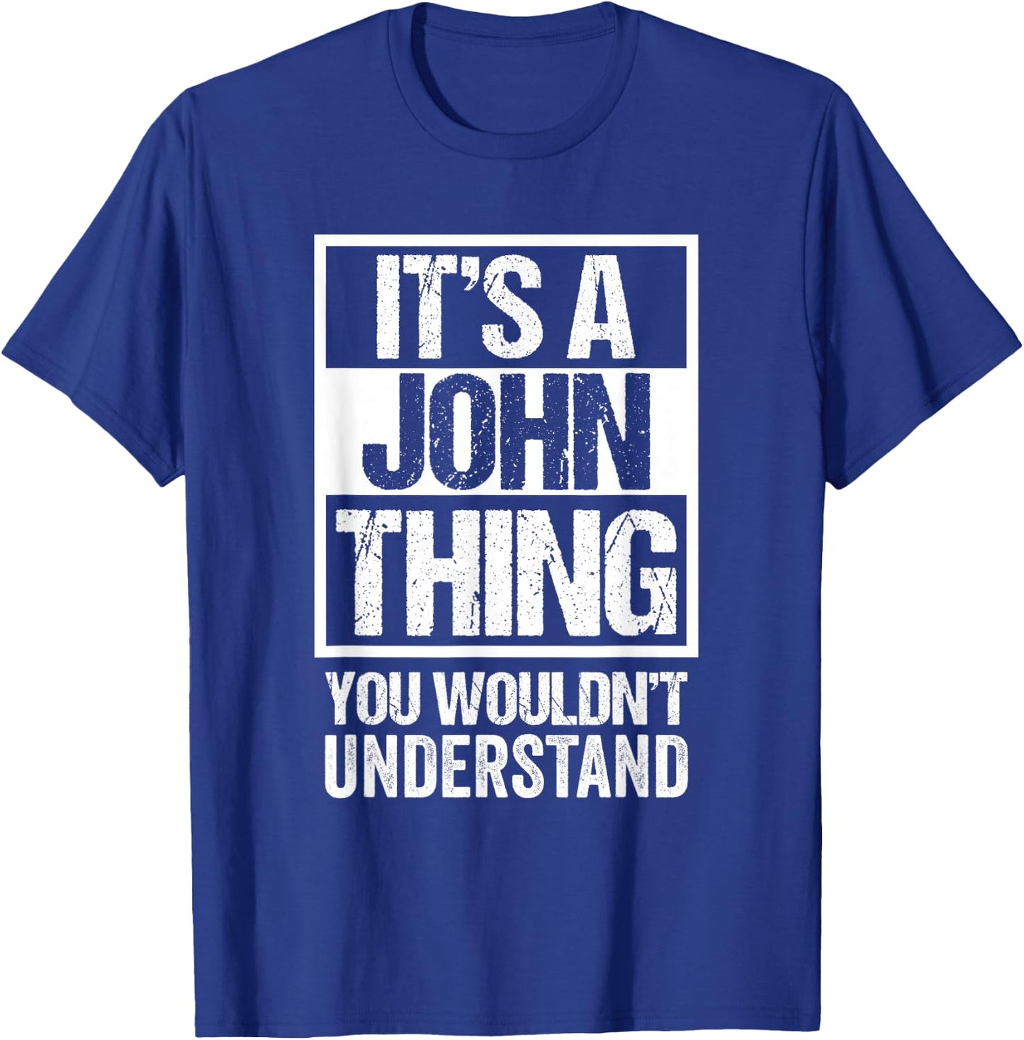 It's A John Thing You Wouldn't Understand T-Shirt - T-Shirt | Royal