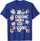 Funny My Anxiety Is Chronic But This Ass Is Iconic T-Shirt - T-Shirt | Royal