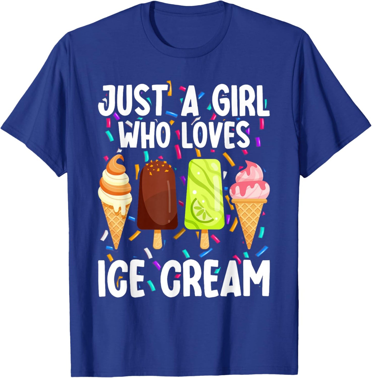 Just A Girl Who Loves Ice Cream Summer Dessert Ice Cream T-Shirt - T-Shirt | Royal