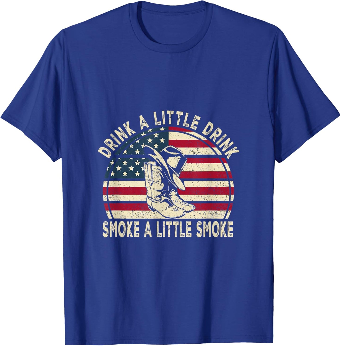 Drink A Little Drink, Smoke A Little Smoke Retro Cowboy Hat T-Shirt - T-Shirt | Royal