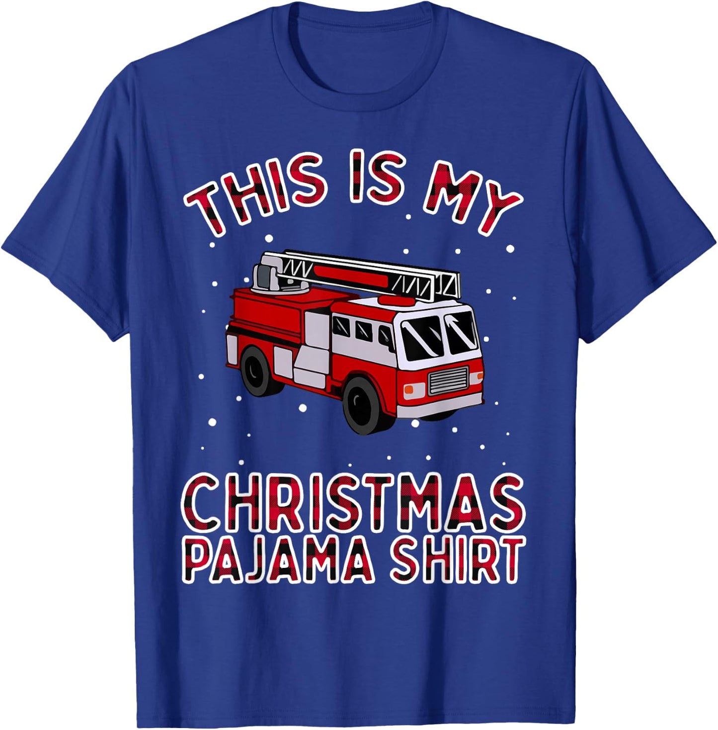 Firefighter Christmas Pajama - Fire Truck Funny Fireman Gift T-Shirt - T-Shirt | Royal