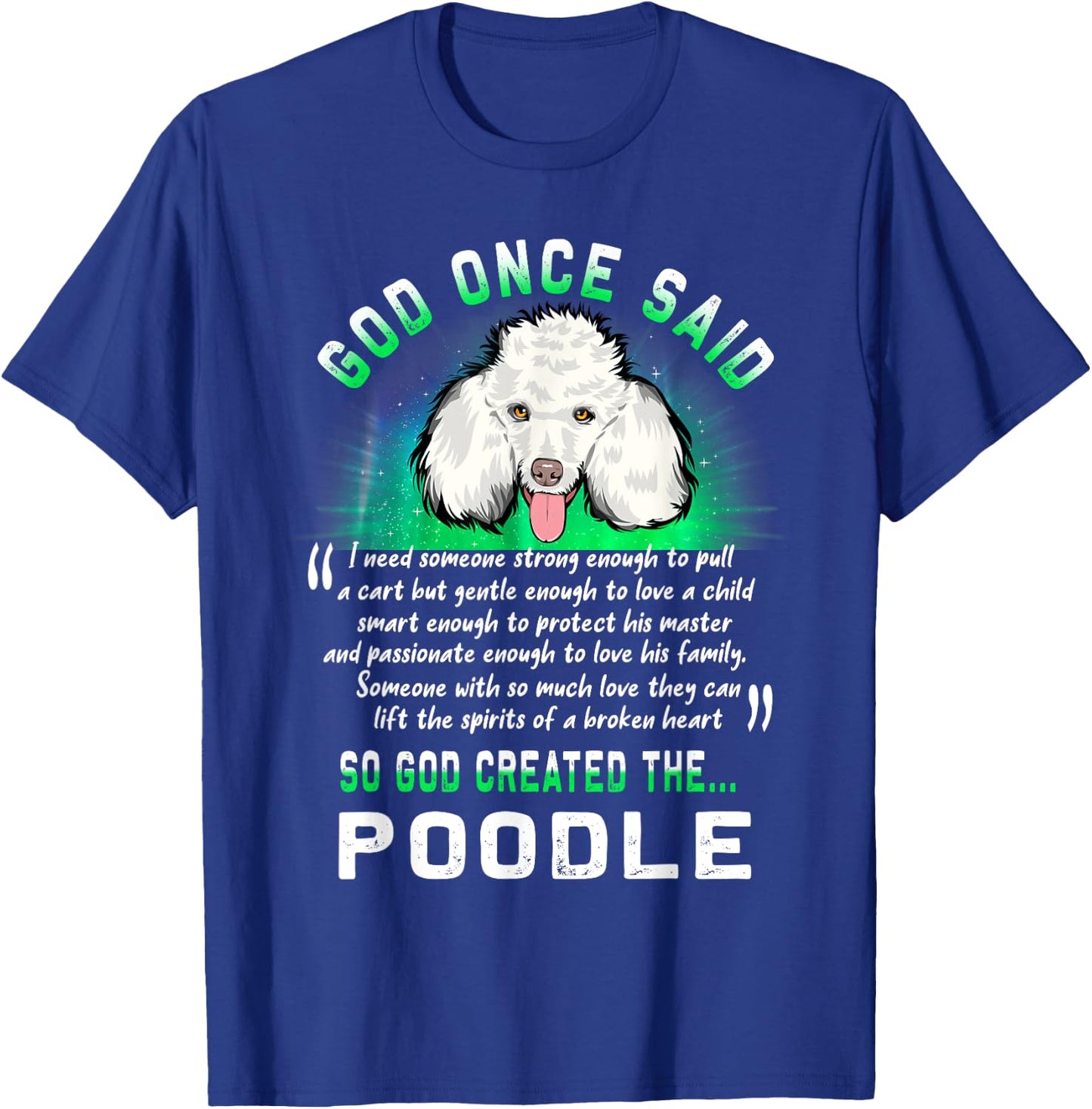 God Once Said God Created The Poodle Funny Puppy Dog Lover T-Shirt - T-Shirt | Royal