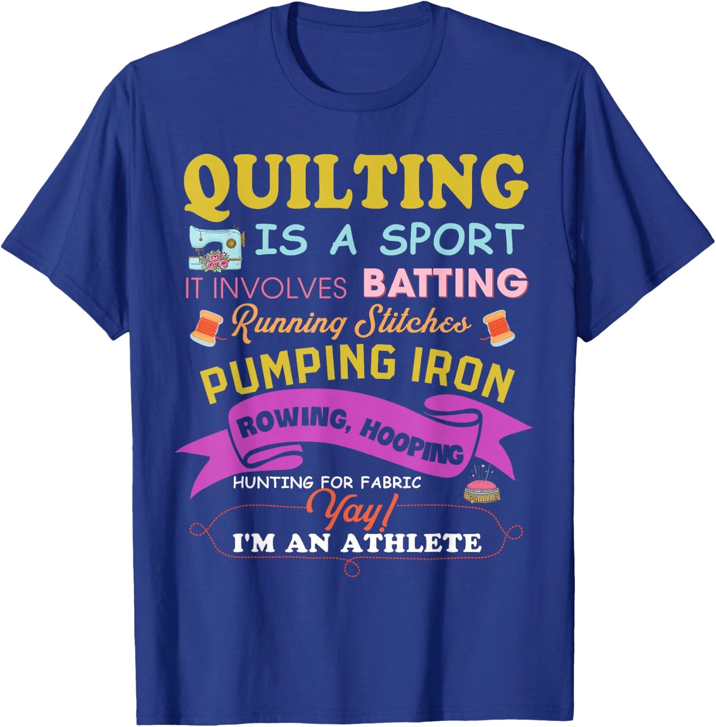 Quilting is A Sport Funny Quilt Sayings Sewer Quilter T-Shirt - T-Shirt | Royal