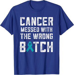 Ovarian Cancer Gifts Cancer Messed With The Wrong Bitch T-Shirt - T-Shirt | Royal