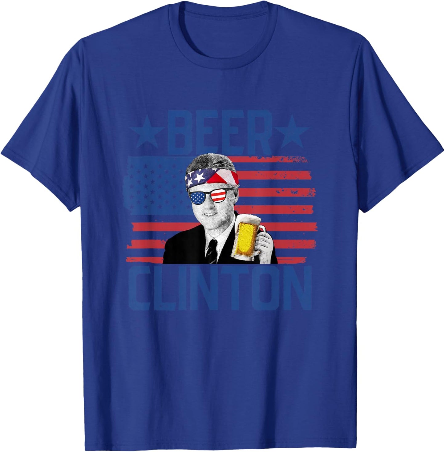 Beer Clinton 4th of July Drinking President Bill Clinton T-Shirt - T-Shirt | Royal