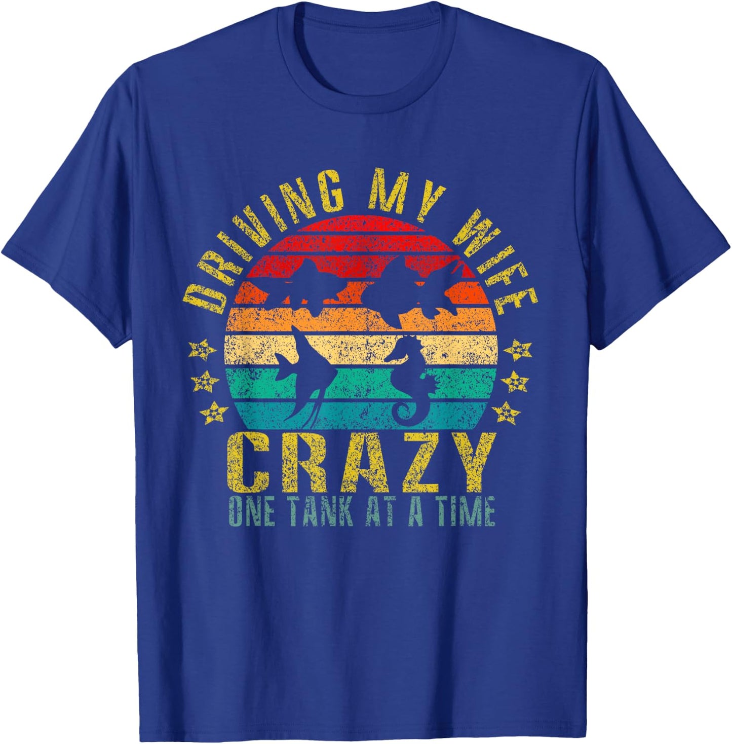 Driving My Wife Crazy One Tank at a Time Funny Retro T-Shirt - T-Shirt | Royal