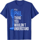 It's a Phil Thing you wouldn't Understand - Funny Phil T-Shirt - T-Shirt | Royal