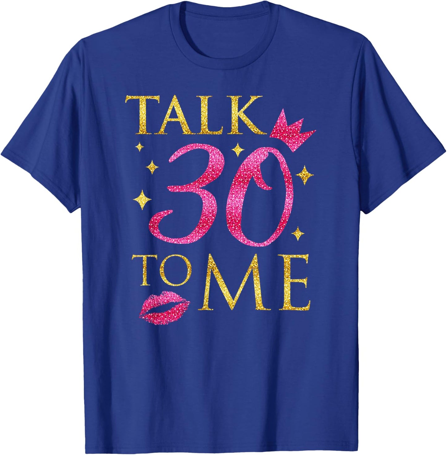 "Talk 30 To Me" Funny Birthday T-Shirt - T-Shirt | Royal