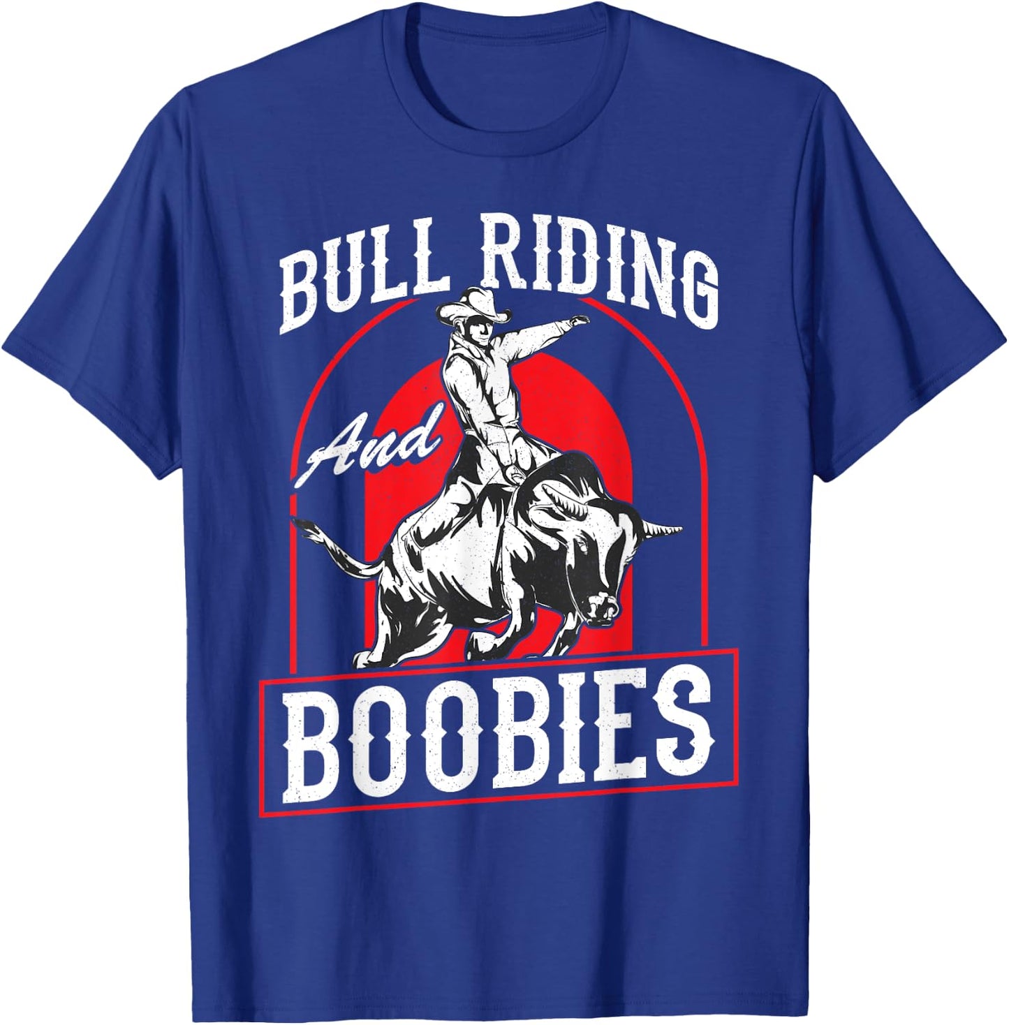 Bull Riding And Boobies Funny Cowboy Bull Rider T-Shirt - T-Shirt | Royal