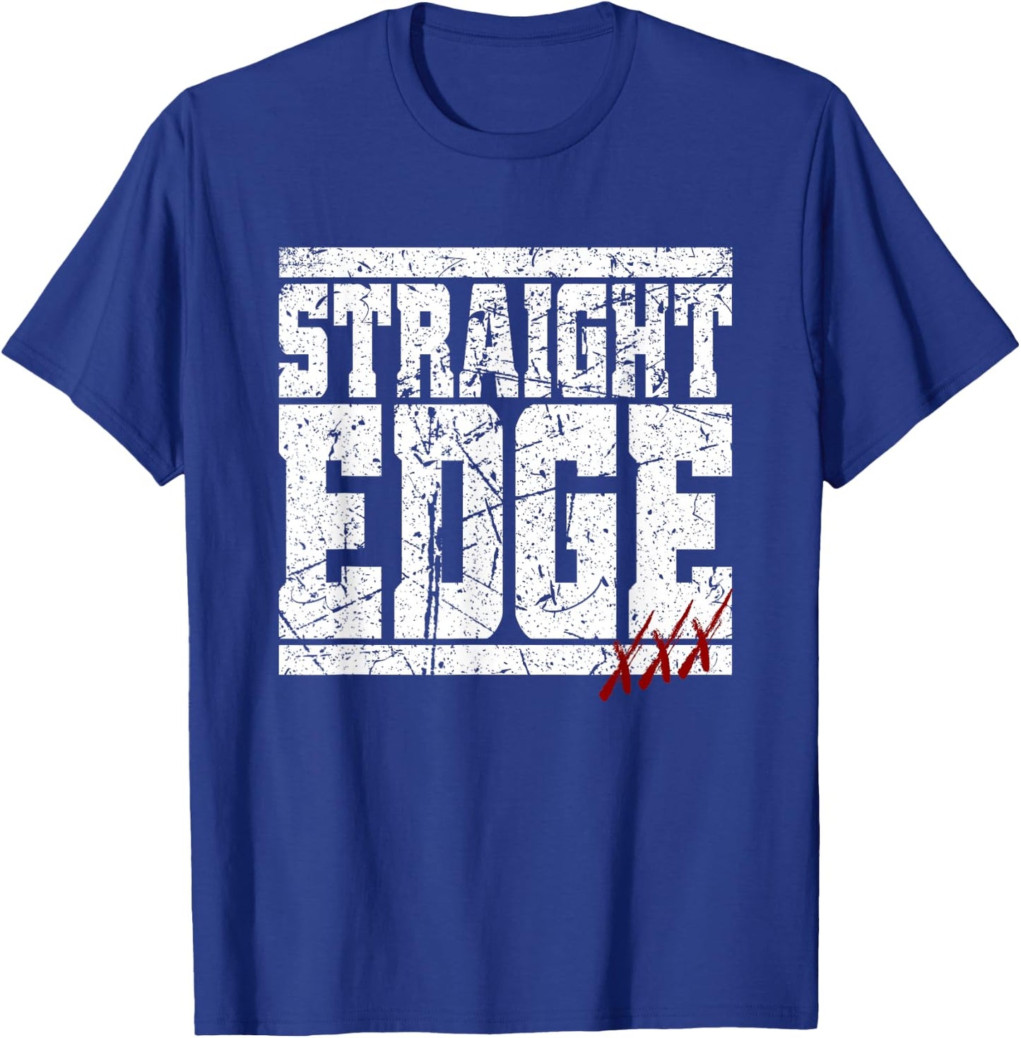 Straight Edge Saying Quote For Straight Edger Lifestyle XXX T-Shirt - T-Shirt | Royal