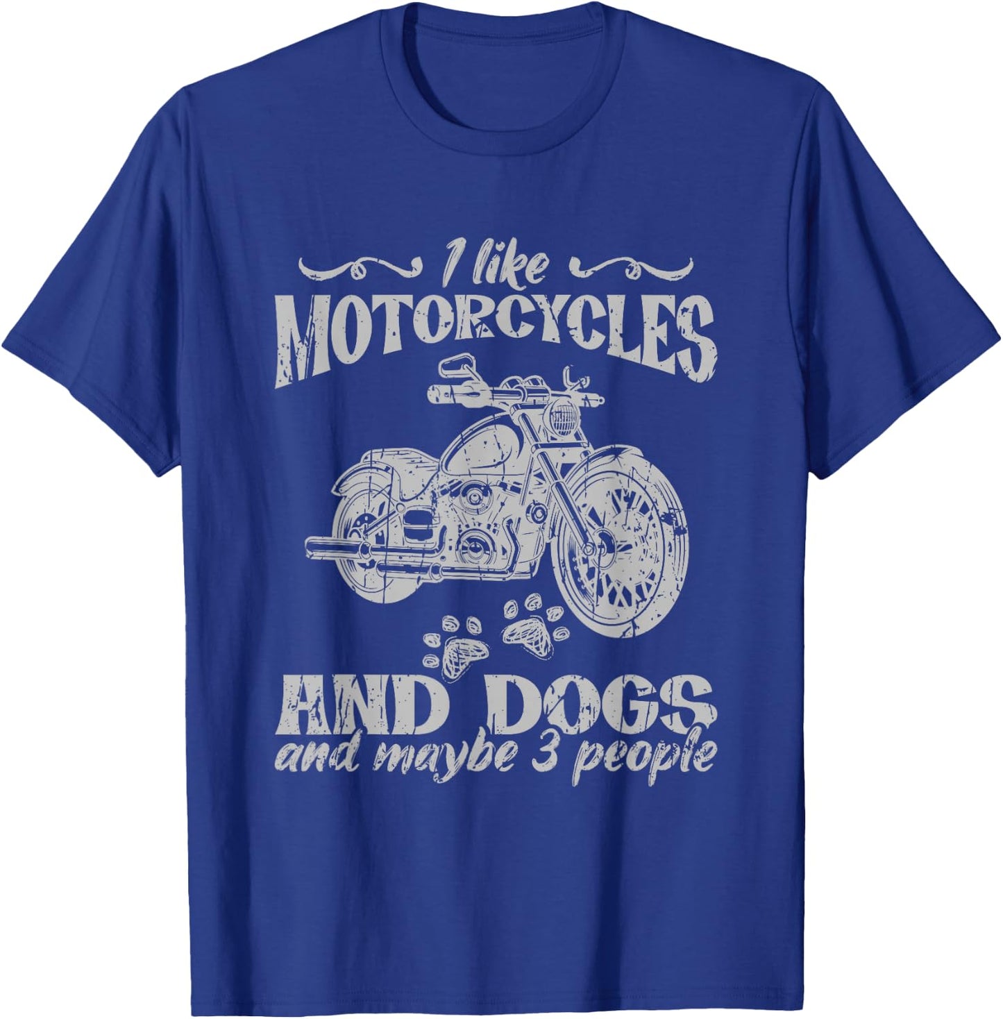 I like motorcycles and dogs and maybe 3 people T-Shirt - T-Shirt | Royal