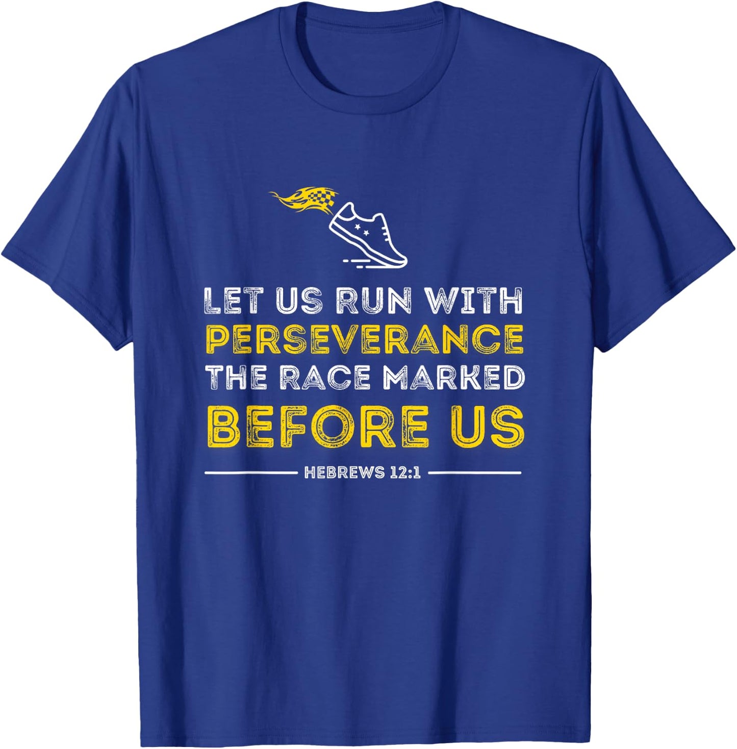 Christian Bible Verse Let us Run with Perseverance Hebrews T-Shirt - T-Shirt | Royal