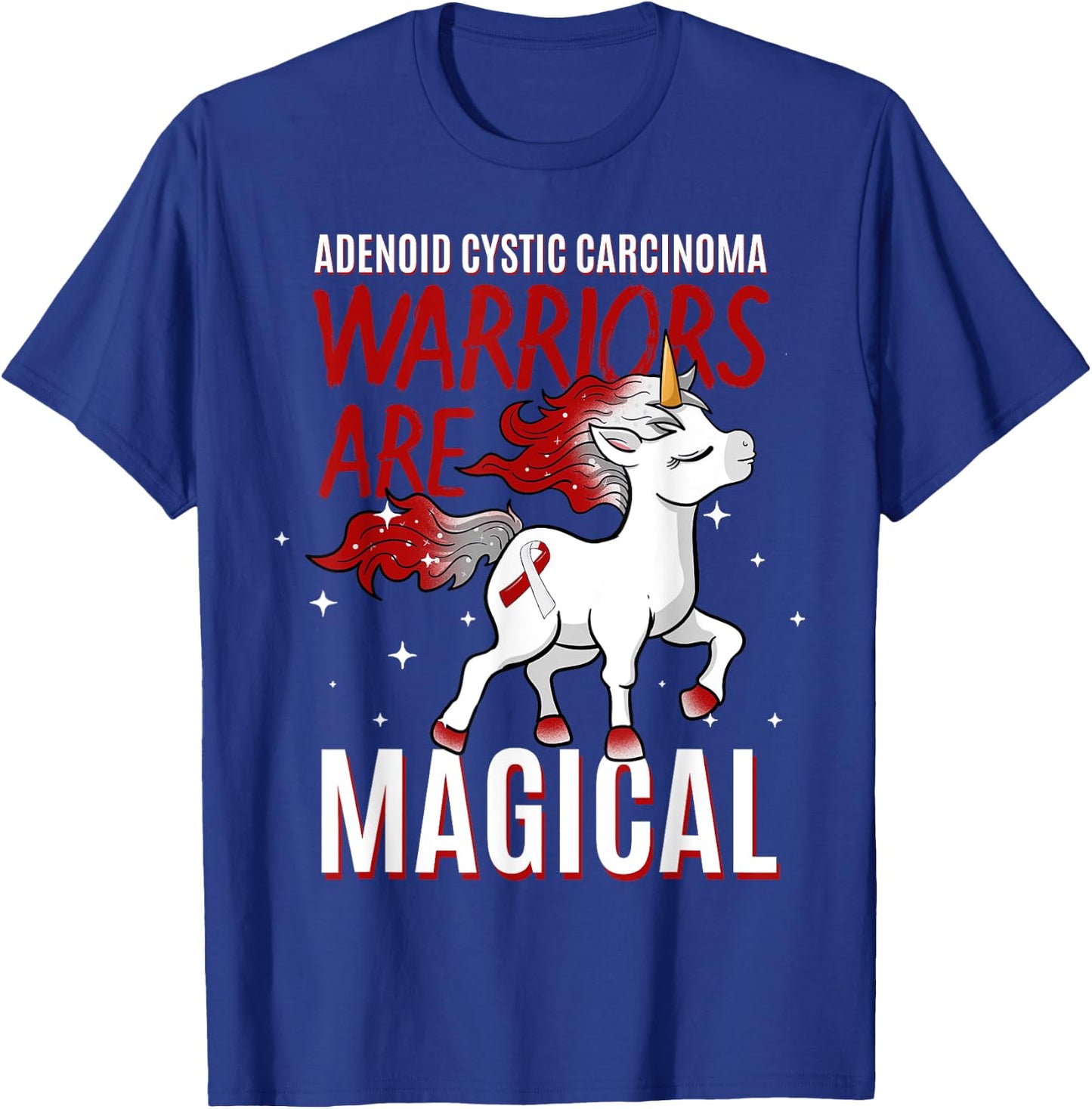 Warriors Are Magical Adenoid Cystic Carcinoma Adenoidcystic T-Shirt - T-Shirt | Royal