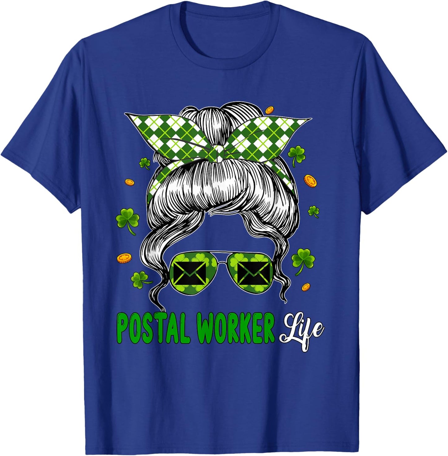 Postal Worker Job Woman Messy Bun Hair St. Patrick's Day T-Shirt - T-Shirt | Royal
