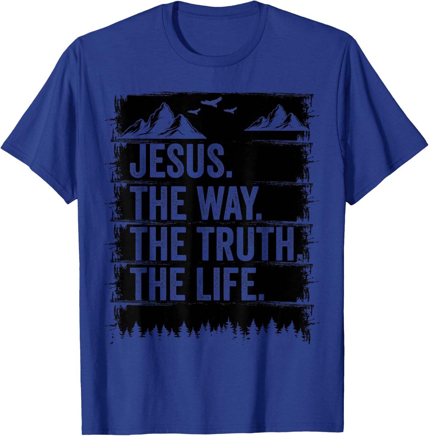 Jesus The Way Truth Life Bible Verse Christian Worship T-Shirt - T-Shirt | Royal
