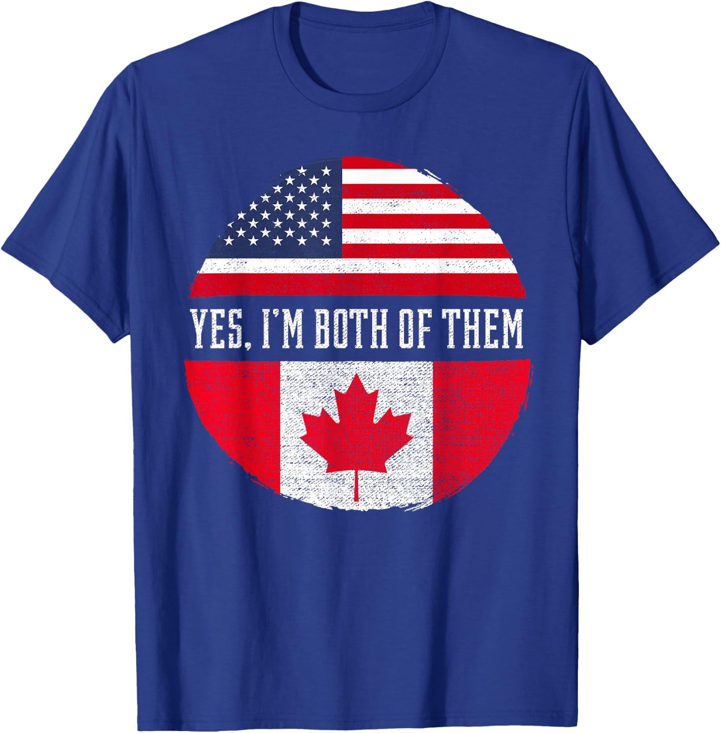 Yes, I'm Both Of Them Proud USA America Canada Flag Gift T-Shirt - T-Shirt | Royal