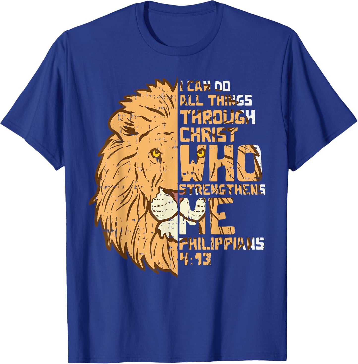 I Can Do Things Through Christ Lion Philippians 413 Gift T-Shirt - T-Shirt | Royal